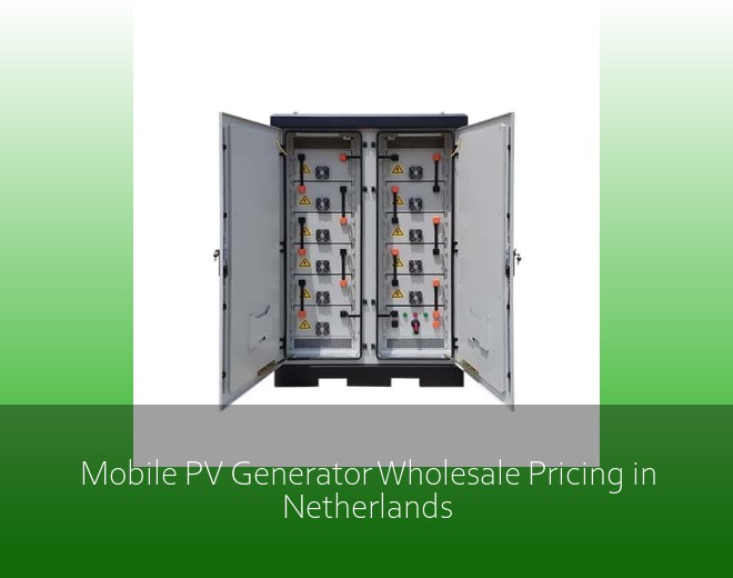 Mobile PV Generator Wholesale Pricing in Netherlands